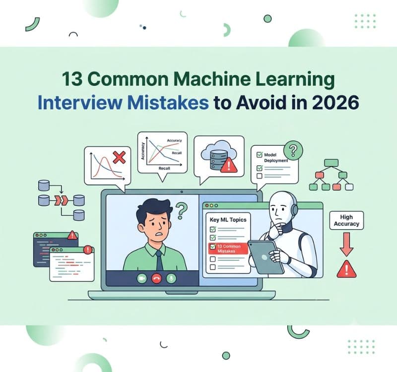 Common Machine Learning Interview Mistakes to Avoid in 2026