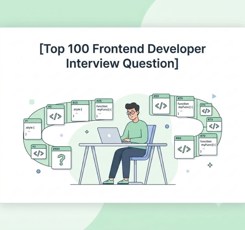 Top 100 Frontend Developer Interview Questions